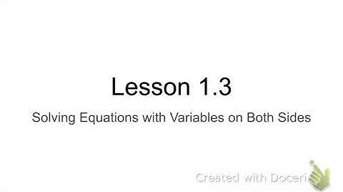 Algebra 1.3 Solving Equations with Variables on Both Sides