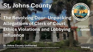 Episode 86 - Unpacking Allegations of Clerk of Court Ethics Violations and Lobbying Influence