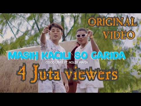 MASIH KACILI SO GARIDA - COCO LENSE Feat. NOLDY MAVIA ( Official Music Video )