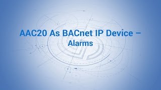AAC20 as BACnet IP Device - Alarms