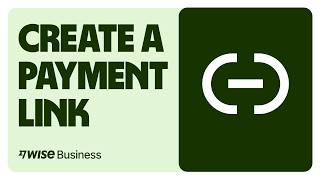 How to Create a Payment Link with Wise Business