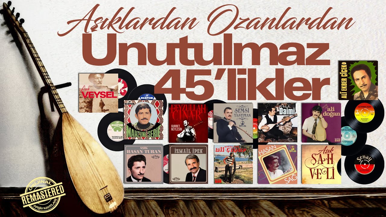 Aşıklardan Ozanlardan Unutulmaz 45'likler Full Album