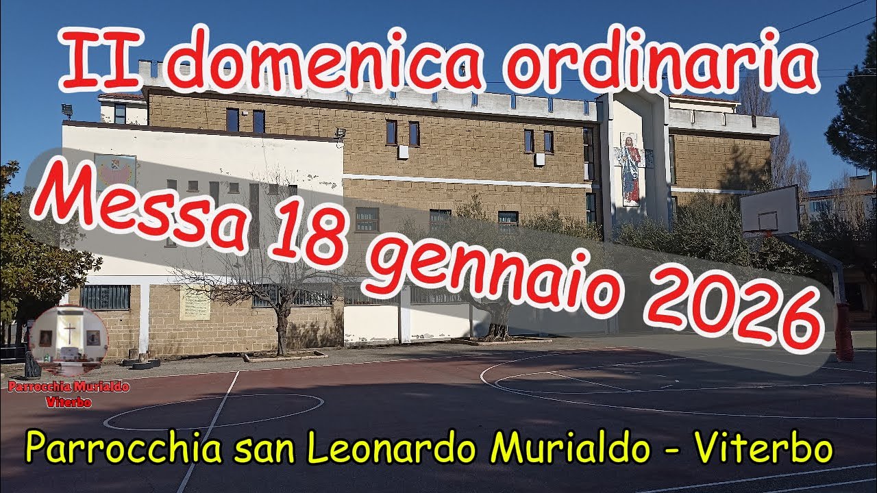 Messa 18 gennaio 2026 seconda domenica ordinaria