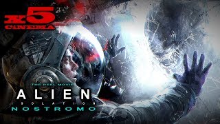 ALIEN Isolation: NOSTROMO  The 'REEL' Movie (Fan/Game Movie) 1080p HD