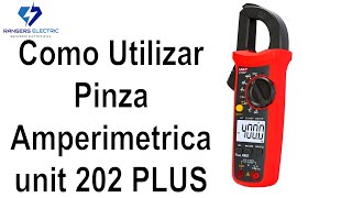 Como Utilizar Pinza Amperimetrica uni t 202 PLUS