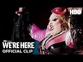 The Village Performance | We're Here Season 3  | HBO