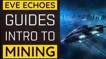 Introduction to Mining | EVE Echoes Guide