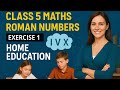 Class 5 Maths Chapter 1 Roman Numbers Exercise 1 Home Education