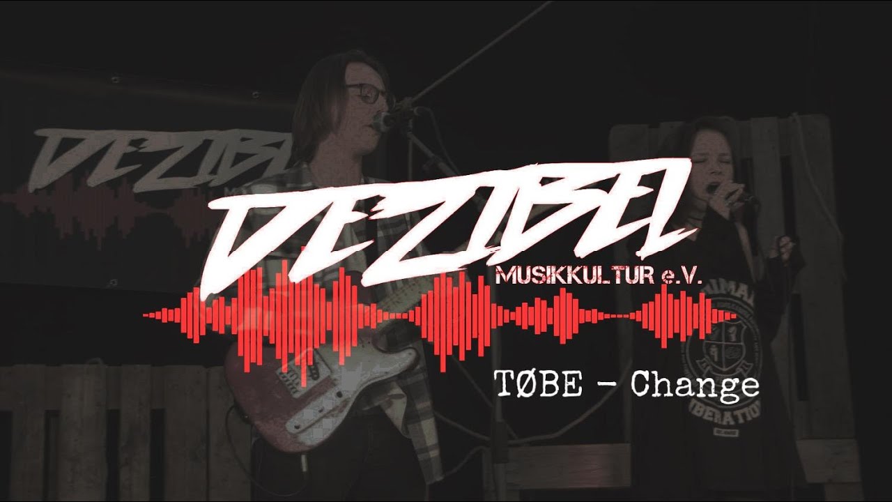 TØBE - Change [Dezibel Live-Recording Session]
