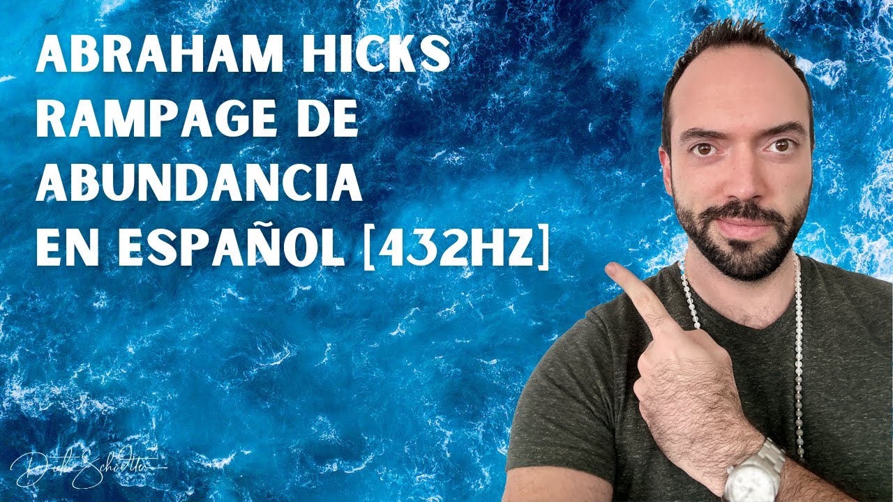 Abraham Hicks Rampage de Abundancia - En español [432Hz] - YouTube