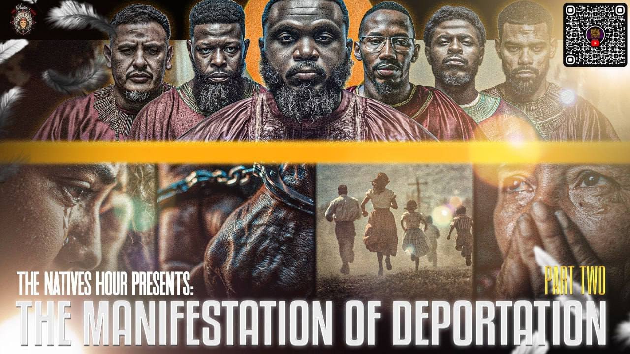 THE NATIVES HOUR: THE MANIFESTATION OF DEPORTATION PT.2 - YouTube