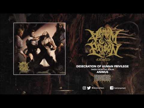 VENOM PRISON - DESECRATION OF HUMAN PRIVILEGE