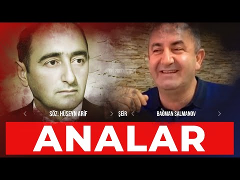 Bağman Salmanov - Analar / Söz: Hüseyn Arif #analar