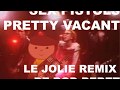 PRETTY VACANT - LE JOLIE HOUSE REMIX DE BOD &amp; LE SEX PISTOLS