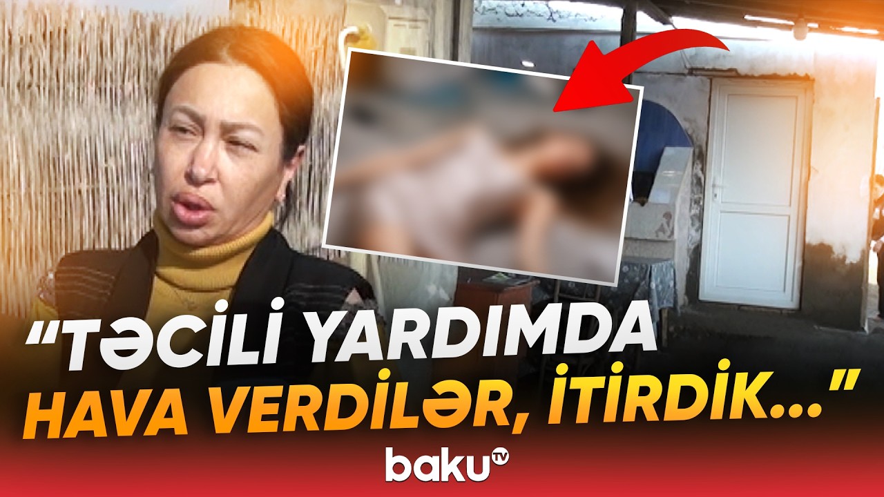 2 uşaq anasının faciəvi ölümü | 