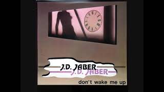 J.D. Jaber – Don&#39;t Wake Me Up (1986) (New Mix)