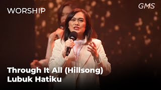 Through It All Hillsong medley Lubuk Hatiku - GMS Live