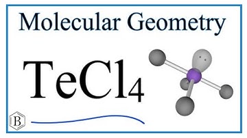 TeCl4 Molecular Geometry, Bond Angles (and Electron Geometry)