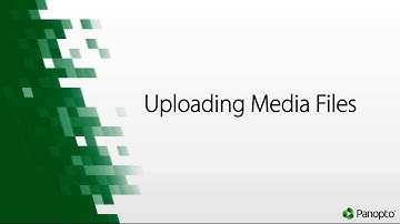 Uploading Media Files in Panopto