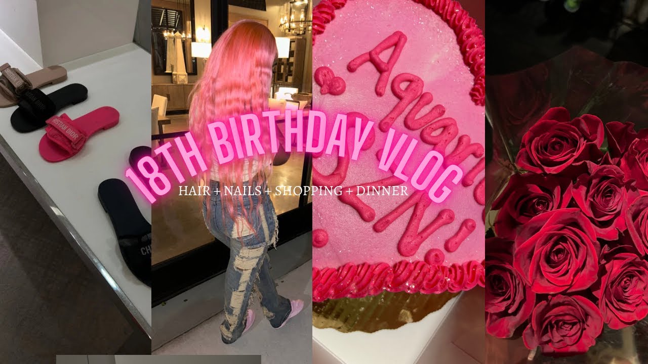 18th birthday vlog | hair + nails + shopping + dinner ♡