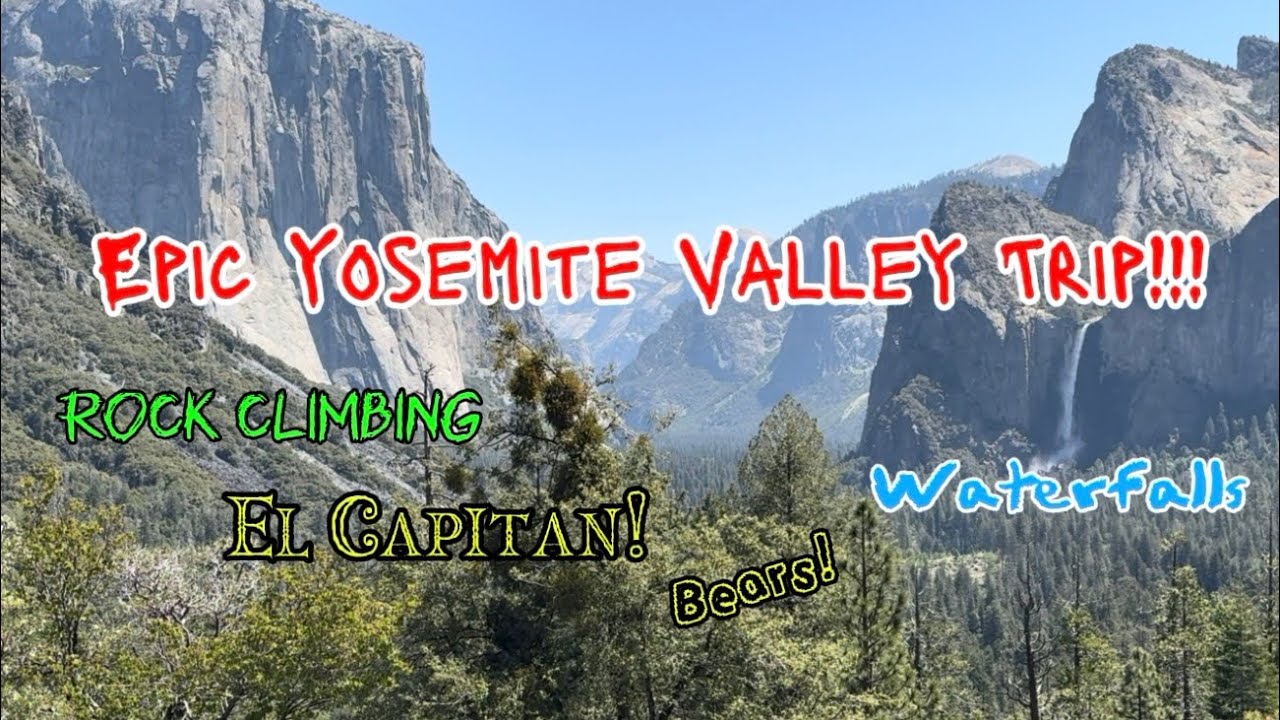 Epic Yosemite Valley trip!