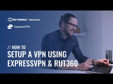 How to Set up a VPN Using ExpressVPN & RUT360 Router