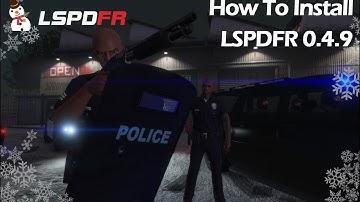 How To Install LSPDFR 0.4.9