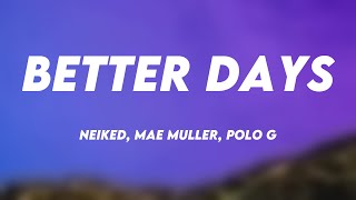 Better Days - NEIKED, Mae Muller, Polo G [Letra] 🥁