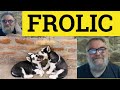  frolic meaning  frolic examples  frolic definition  frolic