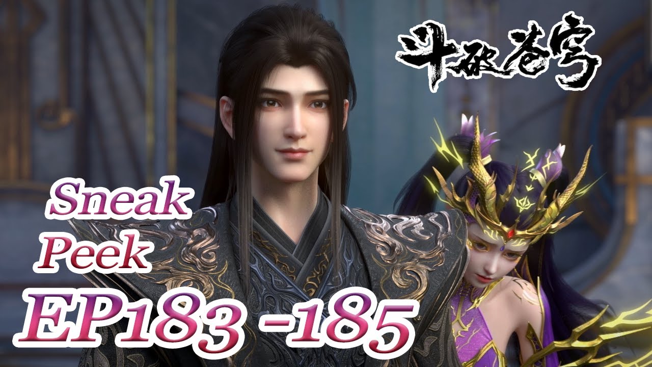 BTTH】EP183-185 Sneak Peek：Zi Yan follows Xiao Yan back to