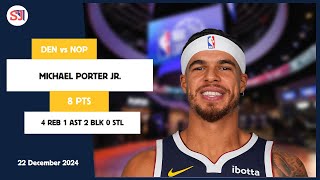 MICHAEL PORTER JR. 8 PTS vs NOP 22 Dec 24-25 DEN Highlights