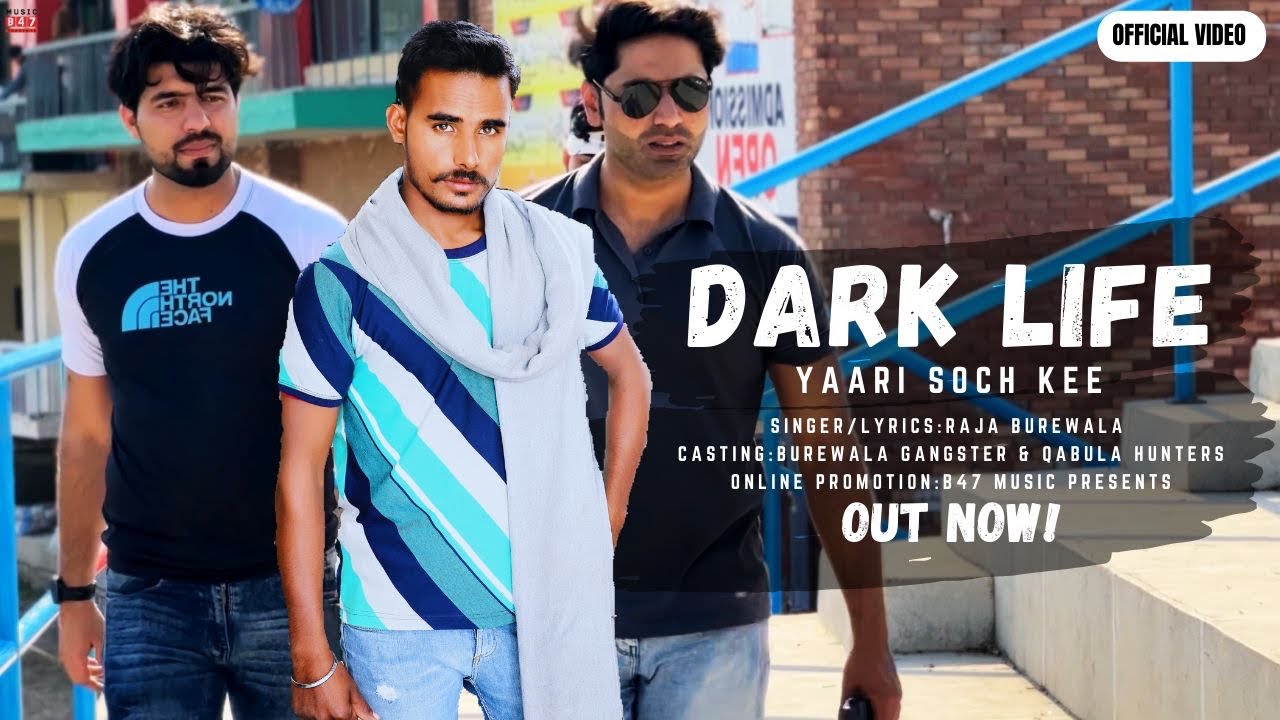 DARK LIFE  YAARI SOCH KY Yaarian Raja Burewala  BUREWALA  Qabula Hunters  New Punjabi Song 2023