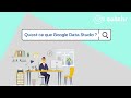 1 - Qu'est ce que Google Data Studio ?
