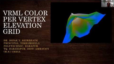 VRML COLOR PER VERTEX FOR ELEVATION GRID BY DR DIPAK SHIRBHATE