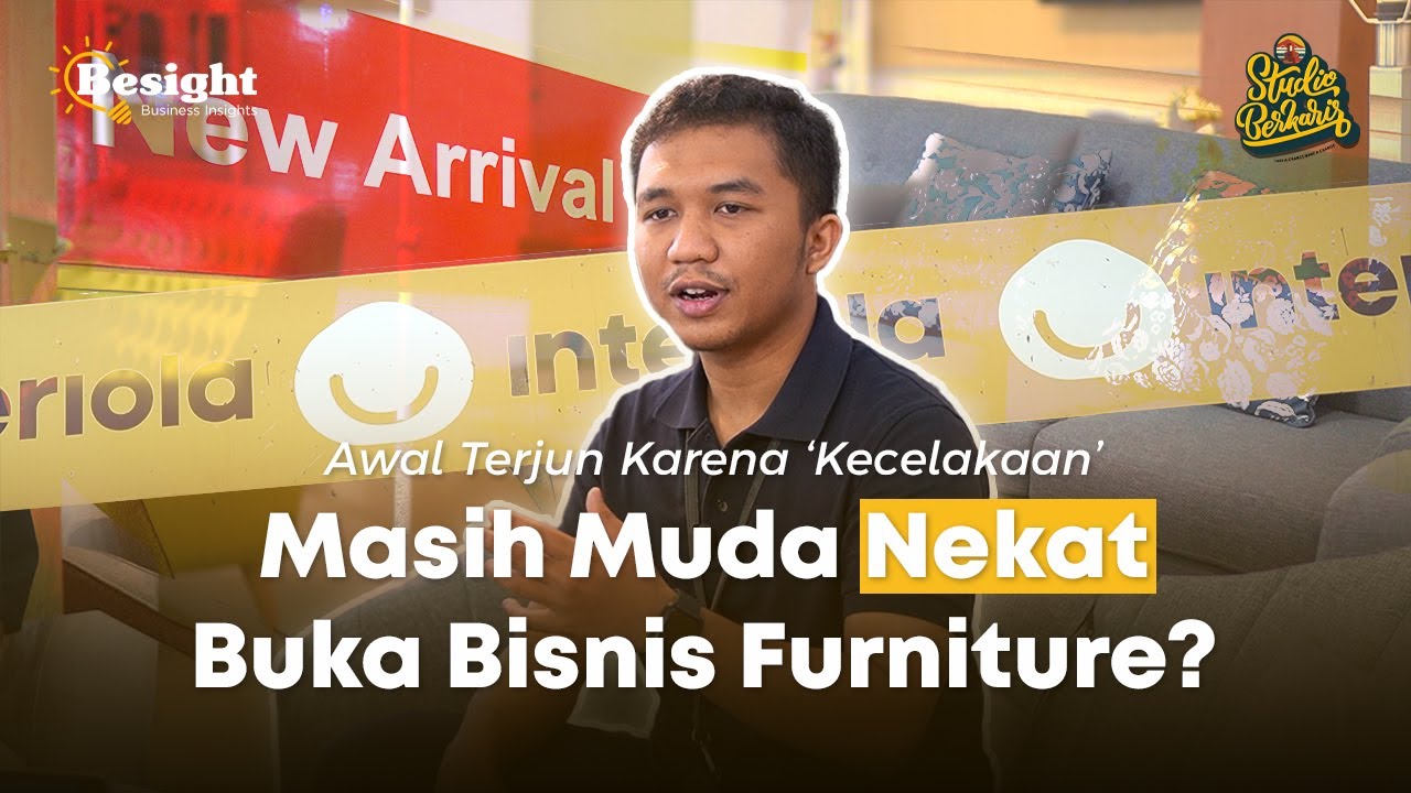 Besight Eps. 4 | Anak Muda Bisnis Furniture? - Fakhreza Aminurahman (Founder & Owner Interiola)