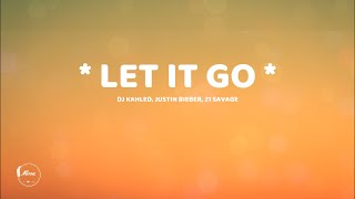 DJ Khaled - LET IT GO (Lyrics) ft. 21 Savage, Justin Bieber