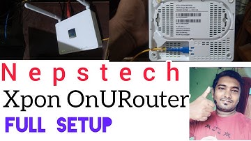 Nepstech NTPL XPON2GEAV Wifi With Onu CONFIGURATION & Feathures.Nepstech onurouter  configure 2023.