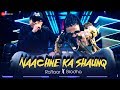 Raftaar x brodha v  naachne ka shaunq