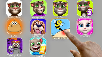 Talking Tom,My Tom,My Tom 2,Pou,Tama Dog,Help Me Tricky Story,My Angela,Talking Juan,Tom Gold Run
