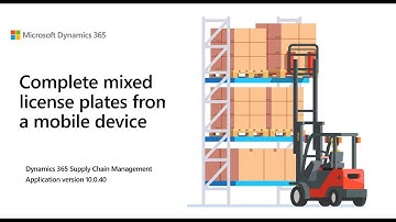 Complete mixed license plate from warehouse management mobile application | D365 SCM | 10.0.40