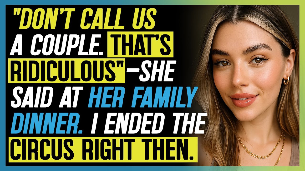 “Don’t Call Us a Couple. That’s Ridiculous.” — She Said at Her Family Dinner. I Ended the Circus…