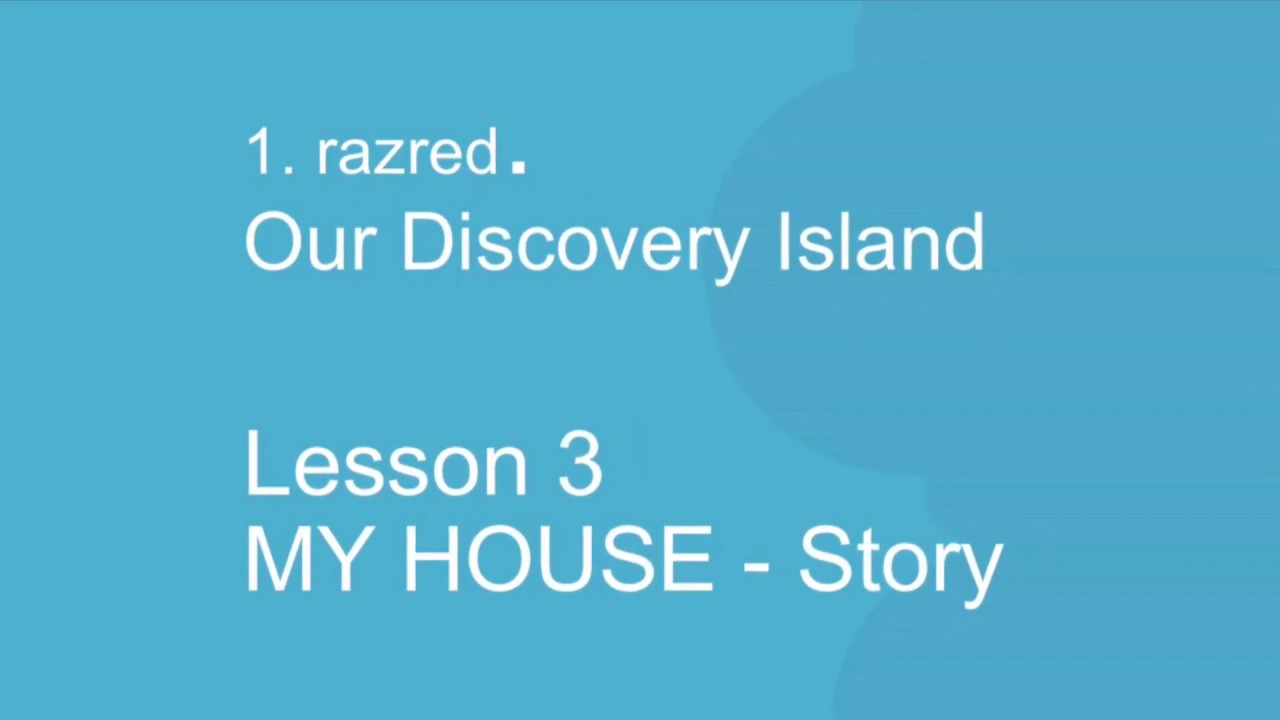 1. razred Our Discovery Island Starter, Pearson-Unit 6 My House Lesson ...