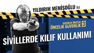 BÖLÜM 3: SİVİLLERDE KILIF KULLANIMI