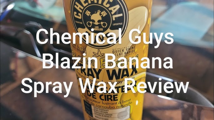 Chemical Guys Blazin' Banana Spray Wax Review with Real RESULTS