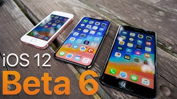 iOS 12 Beta 6 - What