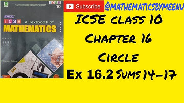 Evergreen candid ICSE Mathematics class10 chapter 16 Circle Ex 16.2 Sums 14-17
