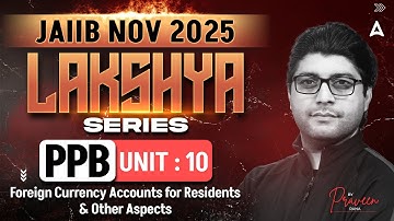 JAIIB NOV 2025 | PPB Module A | UNIT 10 | Foreign Currency Accounts for Residents and Other Aspects
