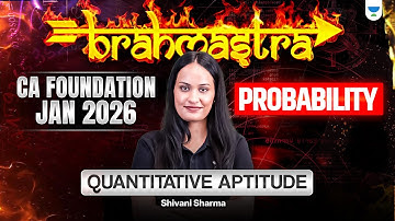Probability One Shot | CA Foundation Jan 2026 | Quantitative Aptitude | Shivani Sharma