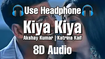 Kiya Kiya 8D Song | Welcome | Akshay Kumar | Katrina Kaif | Anil Kapoor | 8D Tunes Bollywood | 8D