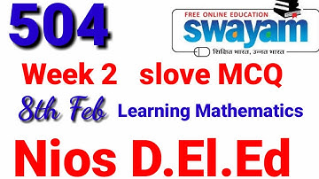 Swayam MCQ test course 504 week2 .sloved Mcq for Nios DELED Teachers